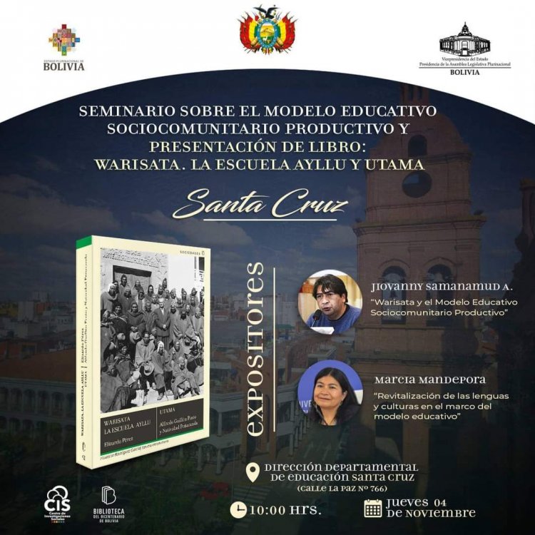 Seminario sobre el modelo Educativo Sociocumunitario Productivo y presentación del libro: Warisata, Escuela Ayllu – Utama