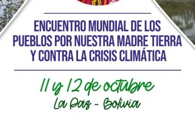 Te invitamos al "Encuentro Mundial de los Pueblos por nuestra Madre Tierra y contra la Crisis Climática".