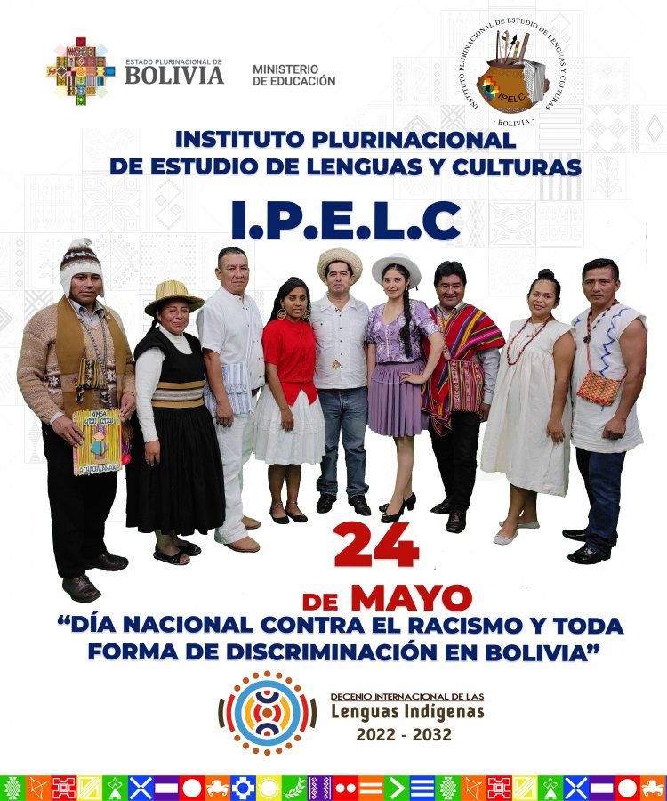 IPELC - 24 DE MAYO “DÍA NACIONAL CONTRA EL RACISMO Y TODA FORMA DE DISCRIMINACIÓN EN BOLIVIA”