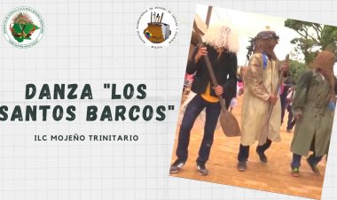 ANTECEDENTE HISTORICO DE LA DANZA DE LOS SANTOS BARCOS - MOJEÑO TRINITARIO